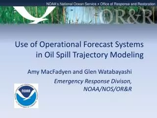 Use of Operational Forecast Systems in Oil Spill Trajectory Modeling