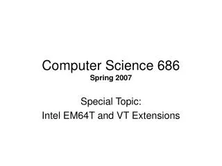 Computer Science 686 Spring 2007