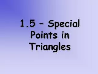 1 5 special points in triangles