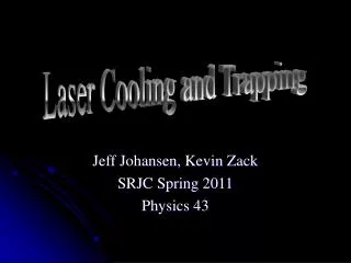 Jeff Johansen, Kevin Zack SRJC Spring 2011 Physics 43