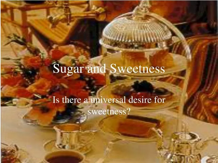 sugar and sweetness
