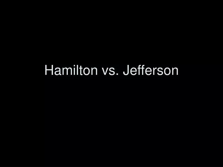 hamilton vs jefferson