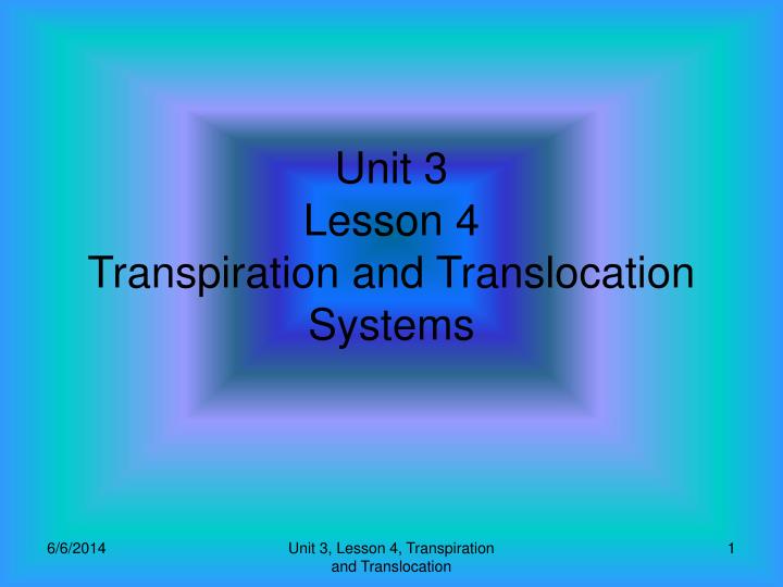 unit 3 lesson 4 transpiration and translocation systems
