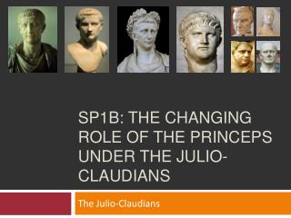 SP1B: the changing role of the princeps under the Julio-claudians