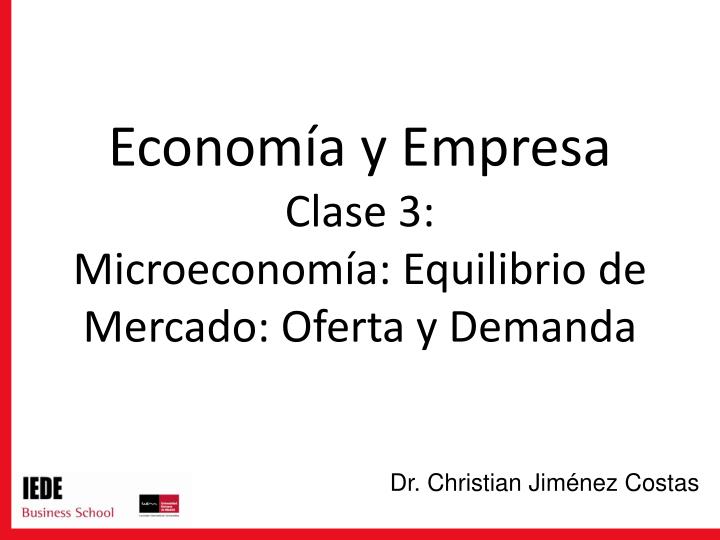 econom a y empresa clase 3 microeconom a equilibrio de mercado oferta y demanda