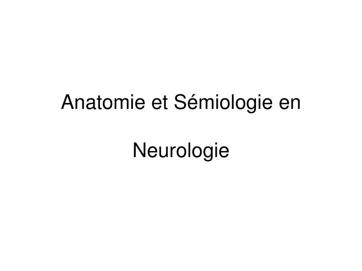anatomie et s miologie en neurologie