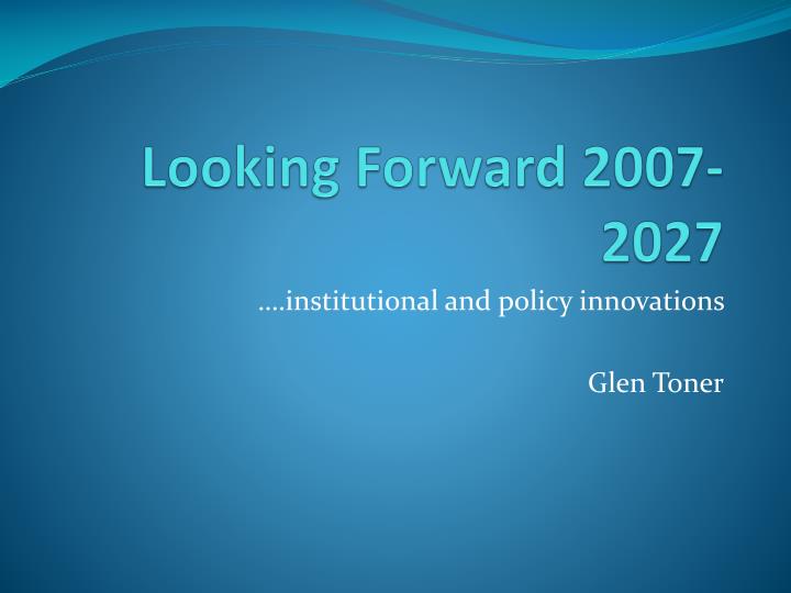 looking forward 2007 2027