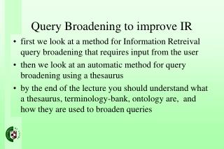 Query Broadening to improve IR