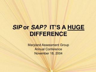 SIP or SAP? IT’S A HUGE DIFFERENCE