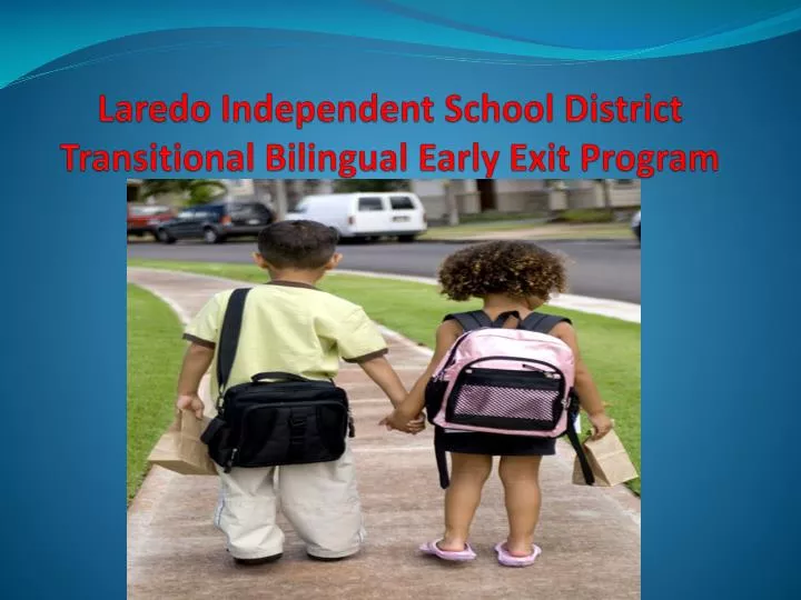 laredo independent school district transitional bilingual early exit program