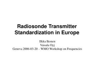 Radiosonde Transmitter Standardization in Europe