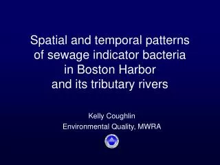 Spatial and temporal patterns of sewage indicator bacteria in Boston Harbor and its tributary rivers