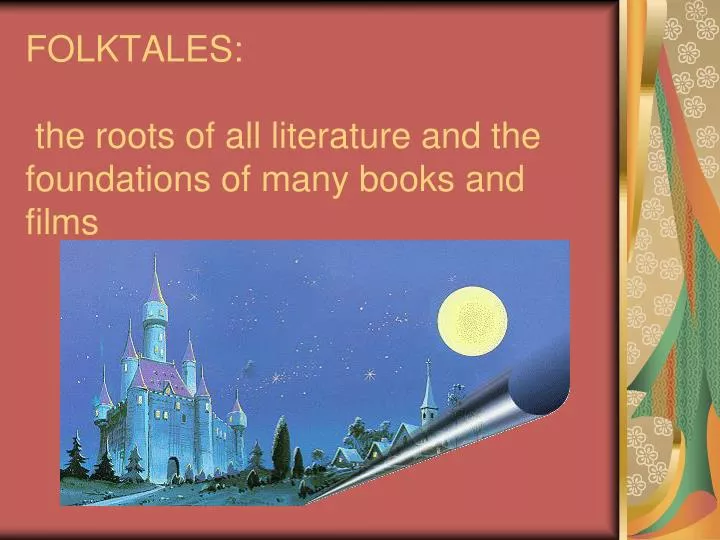 folktales the roots of all literature and the foundations of many books and films