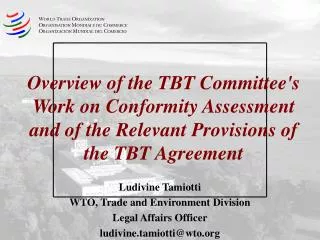 Overview of the TBT Committee's Work on Conformity Assessment and of the Relevant Provisions of the TBT Agreement