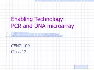 Enabling Technology: PCR and DNA microarray