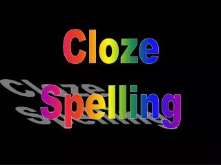 Cloze Spelling