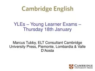 YLEs – Young Learner Exams – Thursday 18th January