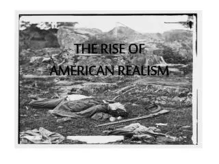THE RISE OF AMERICAN REALISM