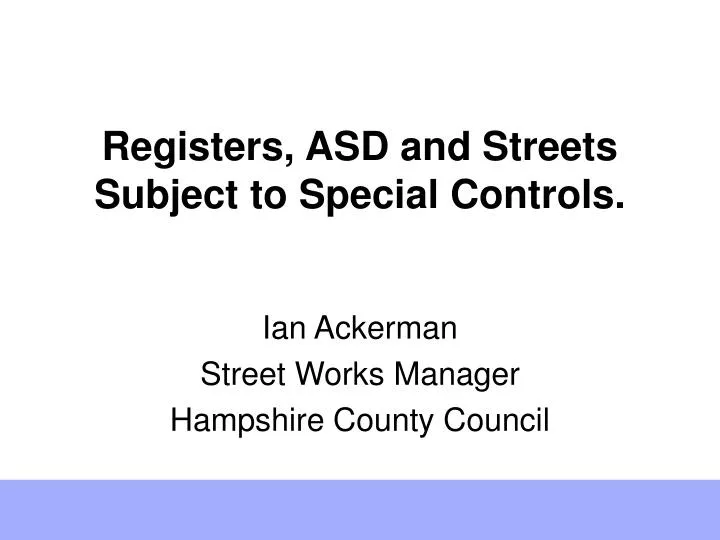 registers asd and streets subject to special controls