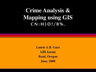 Crime Analysis &amp; Mapping using GIS C N : H ) O ! / 8 % .
