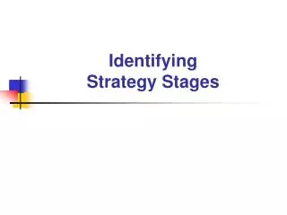 Identifying Strategy Stages