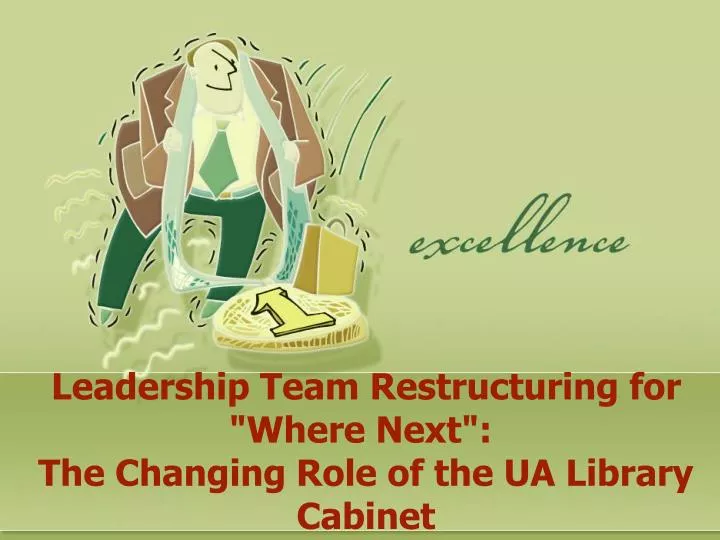 leadership team restructuring for where next the changing role of the ua library cabinet