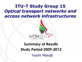 ITU-T Study Group 15 Optical transport networks and access network infrastructures