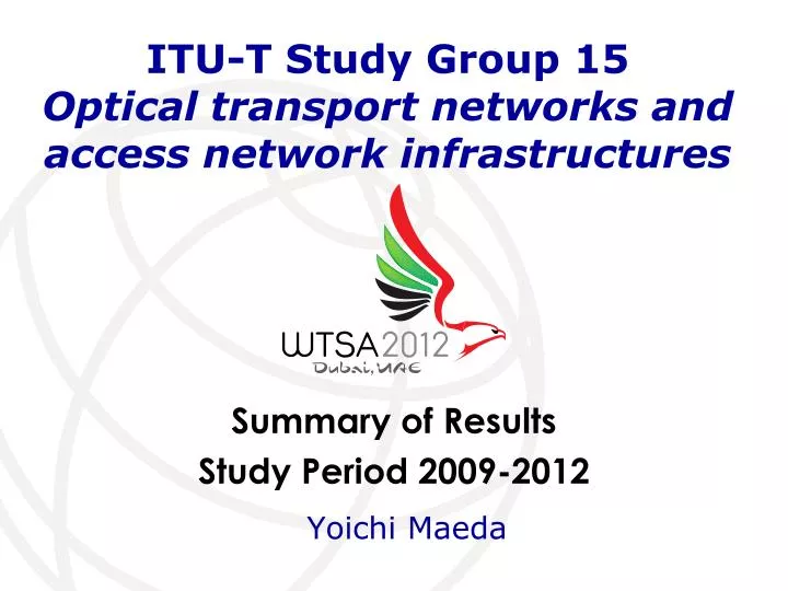 itu t study group 15 optical transport networks and access network infrastructures