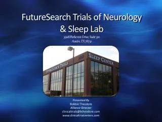 FutureSearch Trials of Neurology &amp; Sleep Lab 5508 Parkcrest Drive, Suite 310 Austin, TX 78731