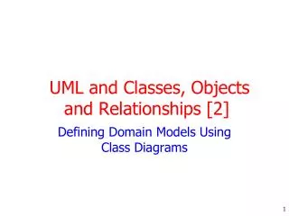 UML and Classes, Objects and Relationships [2]