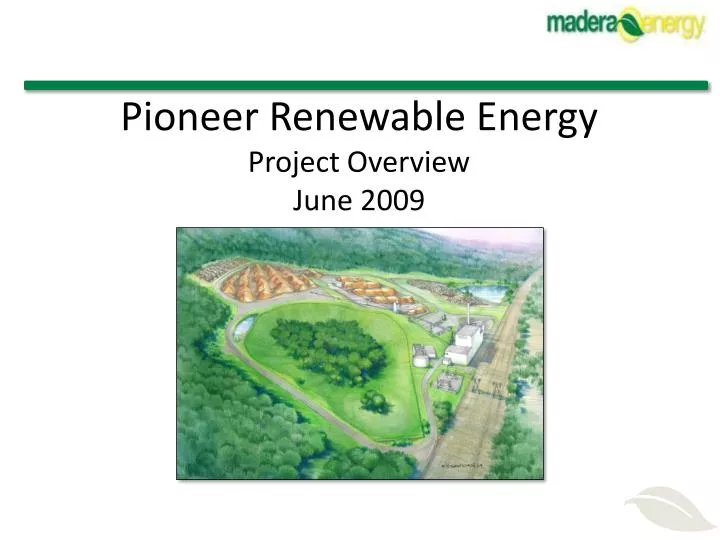 pioneer renewable energy project overview june 2009