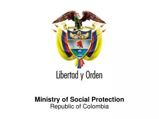 Ministry of Social Protection Republic of Colombia