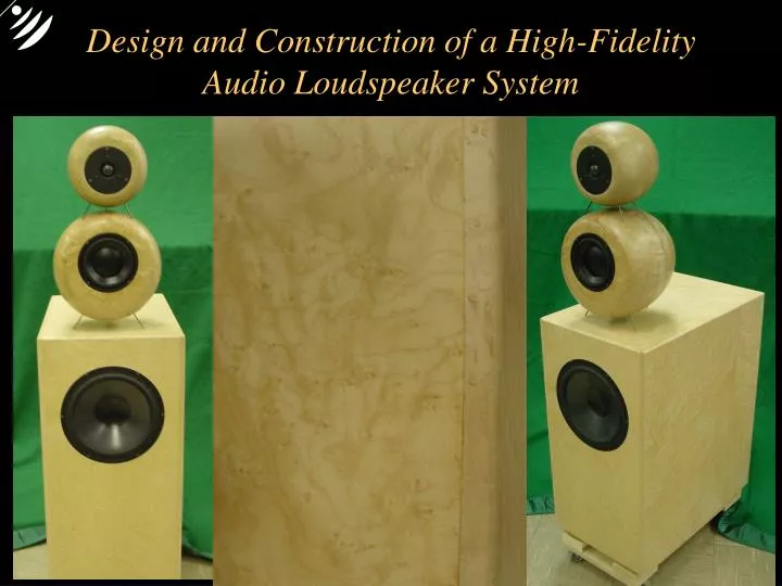 design and construction of a high fidelity audio loudspeaker system