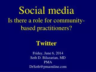 Social media Is there a role for community-based practitioners? Twitter
