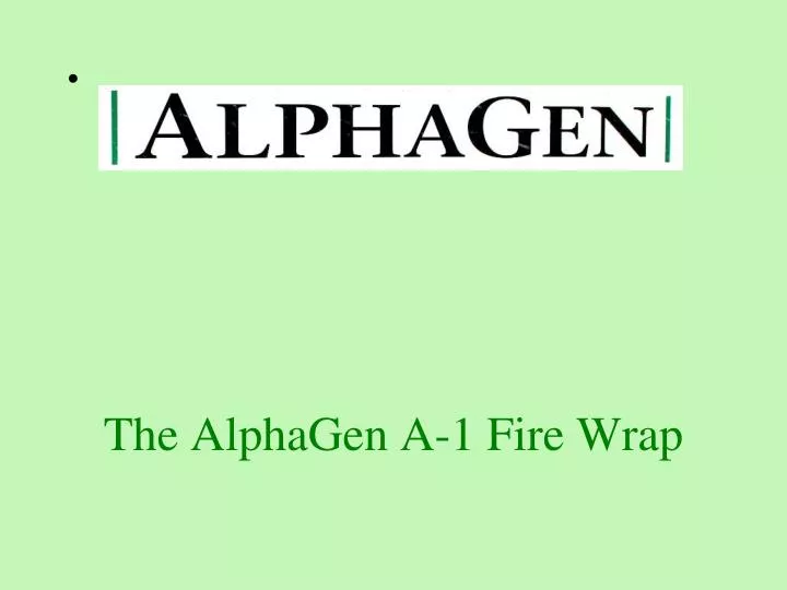 the alphagen a 1 fire wrap