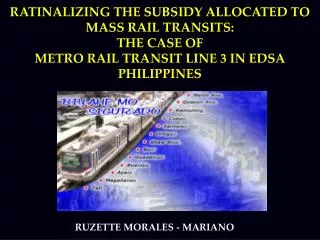 RATINALIZING THE SUBSIDY ALLOCATED TO MASS RAIL TRANSITS: THE CASE OF METRO RAIL TRANSIT LINE 3 IN EDSA PHILIPPINES