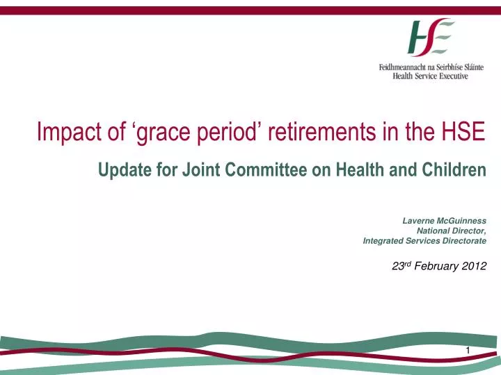impact of grace period retirements in the hse update for joint committee on health and children