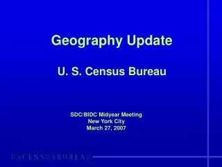 Geography Update U. S. Census Bureau