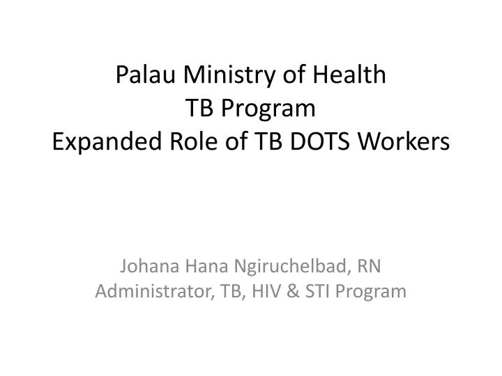 palau ministry of health tb program expanded role of tb dots workers