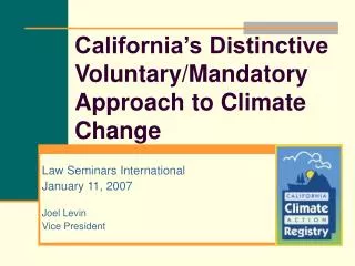 California’s Distinctive Voluntary/Mandatory Approach to Climate Change
