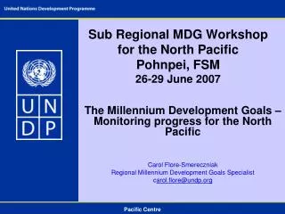 Sub Regional MDG Workshop for the North Pacific Pohnpei, FSM 26-29 June 2007