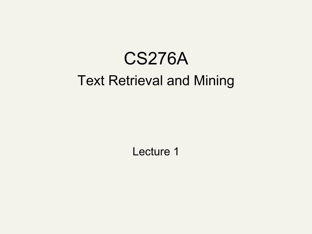PPT - CS276A Text Retrieval and Mining PowerPoint Presentation, free ...