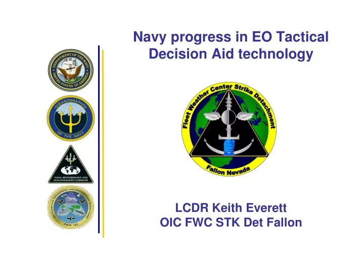 navy progress in eo tactical decision aid technology lcdr keith everett oic fwc stk det fallon