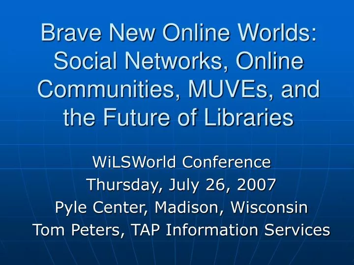 brave new online worlds social networks online communities muves and the future of libraries