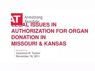 LEGAL ISSUES IN AUTHORIZATION FOR ORGAN DONATION IN MISSOURI &amp; KANSAS