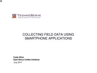 COLLECTING FIELD DATA USING SMARTPHONE APPLICATIONS