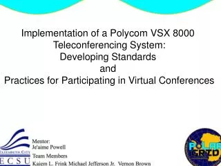 Implementation of a Polycom VSX 8000 Teleconferencing System: Developing Standards and Practices for Participating in