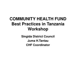 COMMUNITY HEALTH FUND Best Practices in Tanzania Workshop