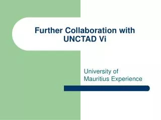 Further Collaboration with UNCTAD Vi