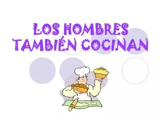 los hombres tambi n cocinan